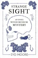 Dziwny wzrok: Tajemnica Muzeum Czarownic w Essex - Strange Sight: An Essex Witch Museum Mystery