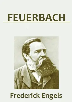 Feuerbach: Korzenie filozofii socjalistycznej - Feuerbach: The Roots of the Socialist Philosophy