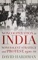 Brak współpracy w Indiach - strategia i protest bez użycia przemocy, 1920-22 - Noncooperation in India - Nonviolent Strategy and Protest, 1920-22