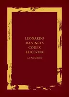 Codex Leicester Leonarda Da Vinci: A New Edition: Tom I: Kodeks - Leonardo Da Vinci's Codex Leicester: A New Edition: Volume I: The Codex