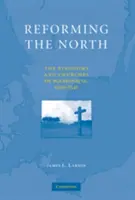 Reformowanie Północy: Królestwa i kościoły Skandynawii, 1520-1545 - Reforming the North: The Kingdoms and Churches of Scandinavia, 1520-1545