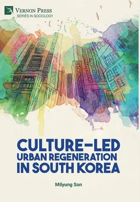 Kulturowa rewitalizacja miast w Korei Południowej - Culture-Led Urban Regeneration in South Korea