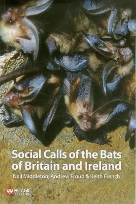 Zawołania społeczne nietoperzy Wielkiej Brytanii i Irlandii - Social Calls of the Bats of Britain and Ireland