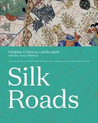 Jedwabne Szlaki: Ludy, kultury, krajobrazy - Silk Roads: Peoples, Cultures, Landscapes