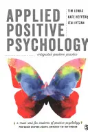 Stosowana psychologia pozytywna: Zintegrowana pozytywna praktyka - Applied Positive Psychology: Integrated Positive Practice