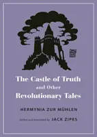 Zamek prawdy i inne opowieści o rewolucji - The Castle of Truth and Other Revolutionary Tales