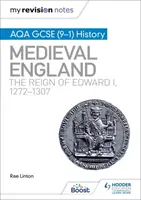 Moje notatki powtórkowe: AQA GCSE (9-1) History: Średniowieczna Anglia: panowanie Edwarda I, 1272-1307 - My Revision Notes: AQA GCSE (9-1) History: Medieval England: the reign of Edward I, 1272-1307