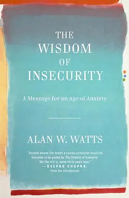 Mądrość niepewności: Przesłanie dla wieku niepokoju - The Wisdom of Insecurity: A Message for an Age of Anxiety