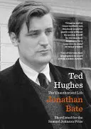 Ted Hughes - Nieautoryzowane życie - Ted Hughes - The Unauthorised Life