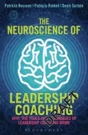 Neuroscience of Leadership Coaching: Dlaczego narzędzia i techniki coachingu przywódczego działają - The Neuroscience of Leadership Coaching: Why the Tools and Techniques of Leadership Coaching Work