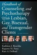 Podręcznik poradnictwa i psychoterapii dla lesbijek, gejów, osób biseksualnych i transpłciowych - Handbook of Counseling and Psychotherapy with Lesbian, Gay, Bisexual, and Transgender Clients