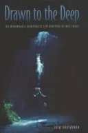 Drawn to the Deep: Niezwykłe podwodne eksploracje Wesa Skilesa - Drawn to the Deep: The Remarkable Underwater Explorations of Wes Skiles