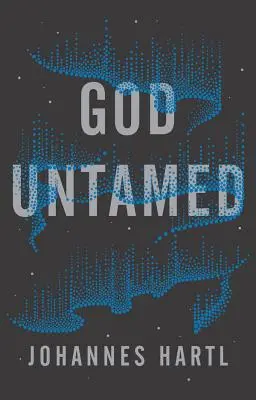 Bóg nieujarzmiony: Wyjdź z duchowej strefy komfortu - God Untamed: Get Out of the Spiritual Comfort Zone