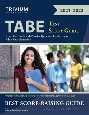 TABE Test Study Guide: Książka przygotowawcza do egzaminu z praktycznymi pytaniami do testu podstawowej edukacji dorosłych - TABE Test Study Guide: Exam Prep Book with Practice Questions for the Test of Adult Basic Education