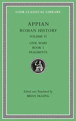 Historia Rzymu, tom VI: Wojny domowe, Księga 5. Fragmenty - Roman History, Volume VI: Civil Wars, Book 5. Fragments