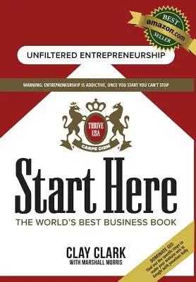 Zacznij tutaj: Najlepsza na świecie książka o rozwoju biznesu i doradztwie: Strategie rozwoju biznesu od najlepszego trenera biznesu na świecie - Start Here: The World's Best Business Growth & Consulting Book: Business Growth Strategies from The World's Best Business Coach