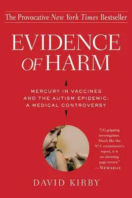 Dowody szkodliwości: rtęć w szczepionkach i epidemia autyzmu: Medyczna kontrowersja - Evidence of Harm: Mercury in Vaccines and the Autism Epidemic: A Medical Controversy