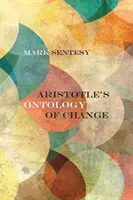 Arystotelesowska ontologia zmiany - Aristotle's Ontology of Change