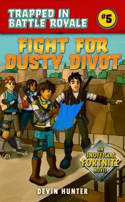 Walka o Dusty Divot: Nieoficjalna powieść o Fortnite - Fight for Dusty Divot: An Unofficial Novel of Fortnite