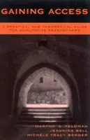 Uzyskiwanie dostępu: Praktyczny i teoretyczny przewodnik dla badaczy jakościowych - Gaining Access: A Practical and Theoretical Guide for Qualitative Researchers