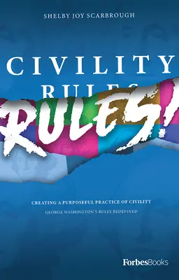 Zasady grzeczności! Tworzenie celowej praktyki obywatelskiej - Civility Rules! Creating a Purposeful Practice of Civility