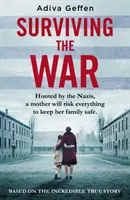 Przetrwać wojnę - oparta na niesamowitej prawdziwej historii nadziei, miłości i oporu - Surviving the War - based on an incredible true story of hope, love and resistance