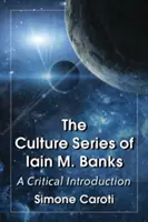 Culture Series of Iain M. Banks: Krytyczne wprowadzenie