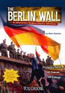 Mur berliński: Interaktywna przygoda z historią współczesną - The Berlin Wall: An Interactive Modern History Adventure