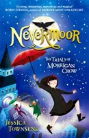 Nevermoor - Próby Morrigan Crow Księga 1 - Nevermoor - The Trials of Morrigan Crow Book 1