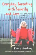 Codzienne rodzicielstwo z bezpieczeństwem i miłością: Wykorzystanie tempa do zapewnienia podstaw przywiązania - Everyday Parenting with Security and Love: Using Pace to Provide Foundations for Attachment