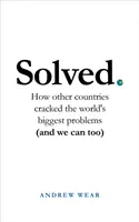 Rozwiązany: Jak inne kraje poradziły sobie z największymi problemami świata (i my też możemy) - Solved: How Other Countries Cracked the World's Biggest Problems (and We Can Too)