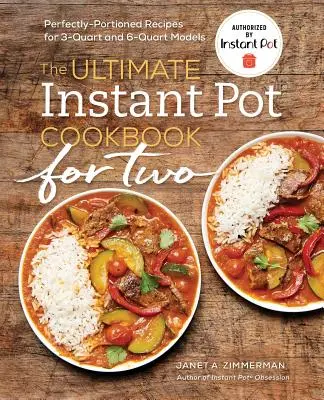 The Ultimate Instant Pot(r) Cookbook for Two: Idealnie porcjowane przepisy dla modeli 3- i 6-litrowych - The Ultimate Instant Pot(r) Cookbook for Two: Perfectly Portioned Recipes for 3-Quart and 6-Quart Models