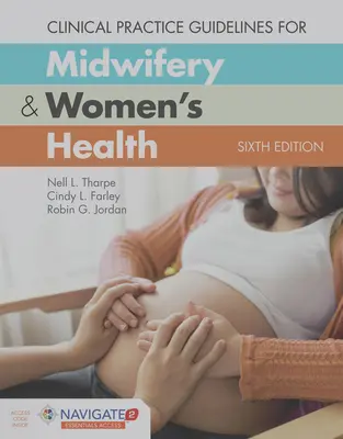 Wytyczne dotyczące praktyki klinicznej w położnictwie i zdrowiu kobiet [z kodem dostępu] - Clinical Practice Guidelines for Midwifery & Women's Health [With Access Code]