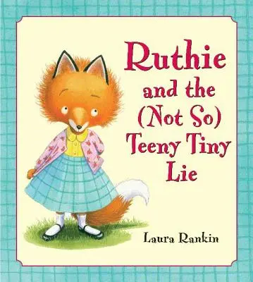 Ruthie i (nie tak) malutkie kłamstewko - Ruthie and the (Not So) Teeny Tiny Lie