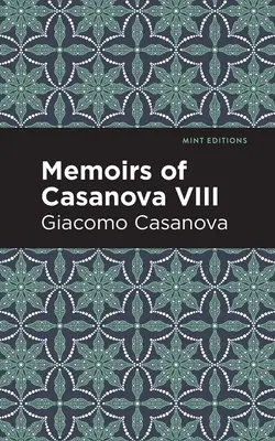 Pamiętniki Casanovy, tom VIII - Memoirs of Casanova Volume VIII