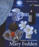 Mary Fedden: Enigmy i wariacje - Mary Fedden: Enigmas and Variations