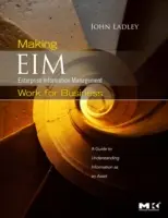 Making Enterprise Information Management (EIM) Work for Business: Przewodnik po zrozumieniu informacji jako zasobu - Making Enterprise Information Management (EIM) Work for Business: A Guide to Understanding Information as an Asset