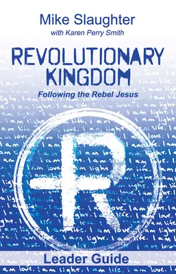 Przewodnik lidera rewolucyjnego królestwa: Podążając za zbuntowanym Jezusem - Revolutionary Kingdom Leader Guide: Following the Rebel Jesus