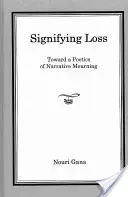 Signifying Loss: W stronę poetyki narracyjnej żałoby - Signifying Loss: Toward a Poetics of Narrative Mourning