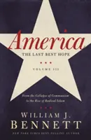 Ameryka: Ostatnia najlepsza nadzieja (tom III): Od upadku komunizmu do powstania radykalnego islamu - America: The Last Best Hope (Volume III): From the Collapse of Communism to the Rise of Radical Islam