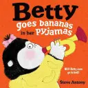 Betty idzie na banana w piżamie - Betty Goes Bananas in her Pyjamas