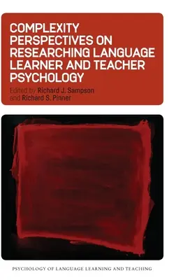 Perspektywy złożoności w badaniach nad psychologią osób uczących się języków i nauczycieli - Complexity Perspectives on Researching Language Learner and Teacher Psychology