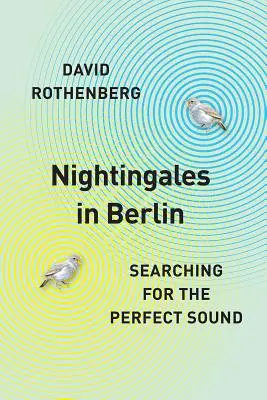 Słowiki w Berlinie: W poszukiwaniu idealnego dźwięku - Nightingales in Berlin: Searching for the Perfect Sound