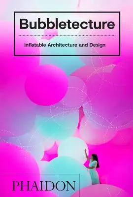 Bubbletecture: Nadmuchiwana architektura i design - Bubbletecture: Inflatable Architecture and Design