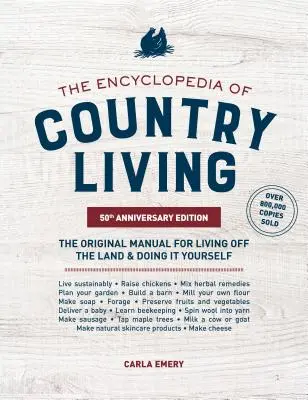 The Encyclopedia of Country Living, 50th Anniversary Edition: Oryginalny podręcznik życia poza ziemią i robienia tego samemu - The Encyclopedia of Country Living, 50th Anniversary Edition: The Original Manual for Living Off the Land & Doing It Yourself