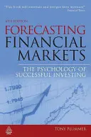 Prognozowanie rynków finansowych: Psychologia skutecznego inwestowania - Forecasting Financial Markets: The Psychology of Successful Investing