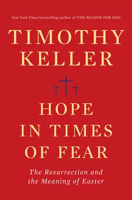 Nadzieja w czasach strachu: Zmartwychwstanie i znaczenie Wielkanocy - Hope in Times of Fear: The Resurrection and the Meaning of Easter