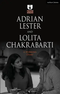 Adrian Lester i Lolita Chakrabarti: dziennik roboczy - Adrian Lester and Lolita Chakrabarti: A Working Diary