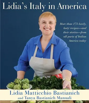 Lidia's Italy in America: Książka kucharska - Lidia's Italy in America: A Cookbook