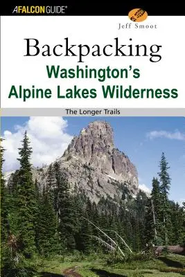 Backpacking Washington's Alpine Lakes Wilderness: Dłuższe szlaki - Backpacking Washington's Alpine Lakes Wilderness: The Longer Trails